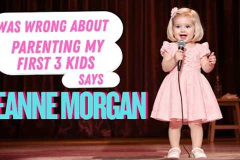 I Was WRONG About Parenting My First 3 Kids Says | Leanne Morgan Comedy