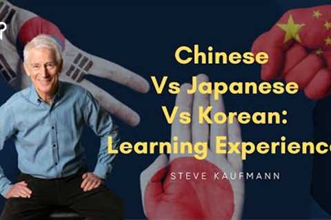 Chinese Vs Japanese Vs Korean: Learning Experience