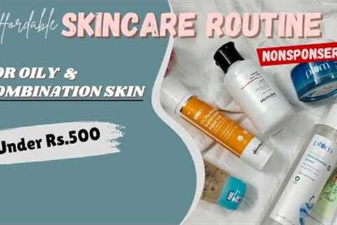 Affordable Skincare Routine for oily &amp; Combination skin Under Rs.500/