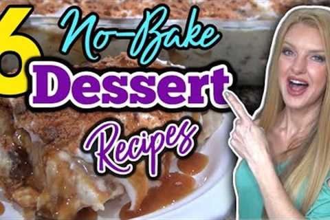 6 NO-BAKE DESSERTS everyone will go Crazy over! | Easy Summertime DESSERT RECIPES