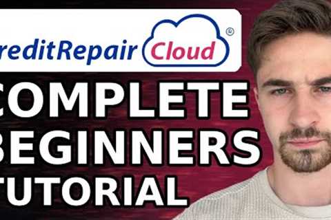 Ultimate Credit Repair Cloud Tutorial for Beginners (2024) | How To Use Credit Repair Cloud