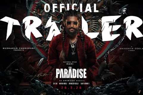 The Paradise | Official Trailer | Nani | Srikanth Odela | Kayadu Lohar | Raghav Juyal | Paradise