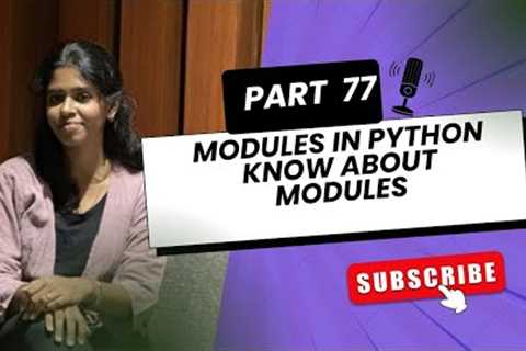 🔹 Part 77: Modules in Python | Python Tutorial for Beginners 🔹