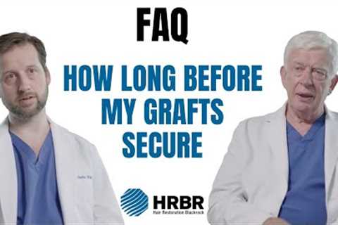 FAQ: How long after my hair transplant are my grafts secure? - Hair Restoration Blackrock