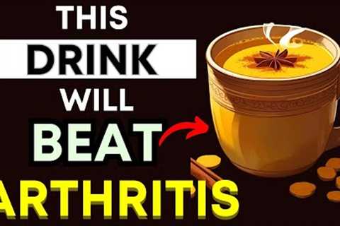Top 3 Evening Drinks to ELIMINATE Arthritis Pain &amp; Inflammation Naturally!