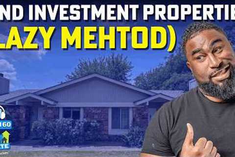 How to Find Investment Properties in 2025 (Lazy + Expert Methods)