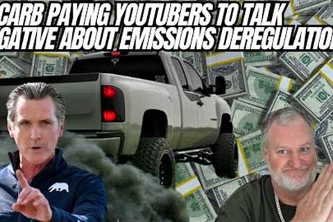 Is CARB Paying YouTubers & Social Media Influencers To Be Against Emissions Deregulation? YES