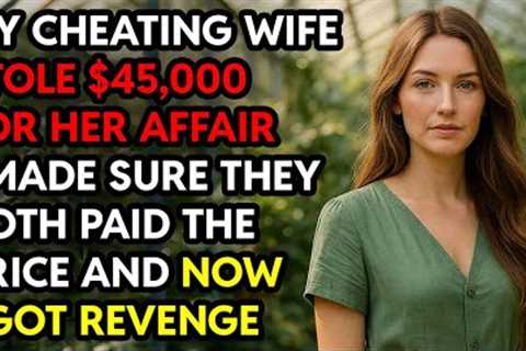 My Cheating Wife Stole $45,000 for Her Affair I Made Sure They Both Paid the Price Story AudioBook