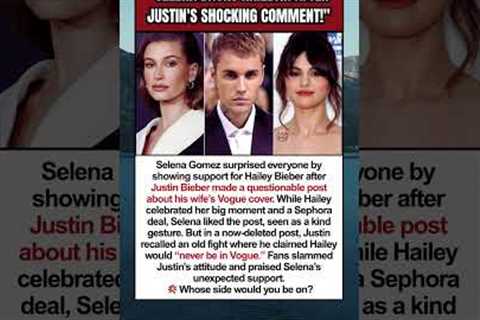 SELENA GOMEZ SUPPORTS HAILEY AFTER JUSTIN'S PAST COMMENT 💬