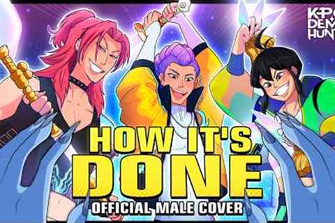 How It's Done - Huntrix ( Male Cover ) [ KPop Demon Hunters ] [ANIMATED SONG]