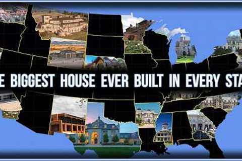 The Biggest House EVER Built in EVERY State!