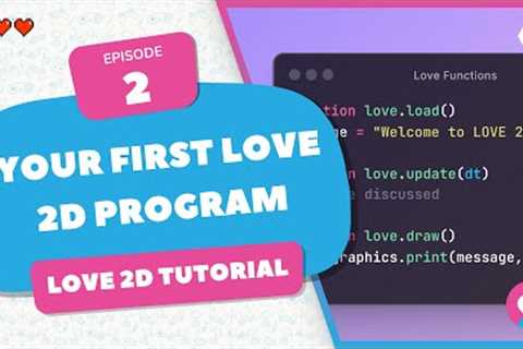 Your First LOVE 2D Program – Lua Programming Tutorial for Beginners