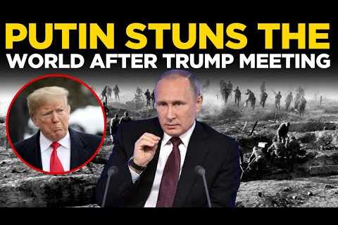 LIVE | Putin Shocks Europe With Ukraine Announcement After Trump Meeting | Zelenksy | EU | Ukraine