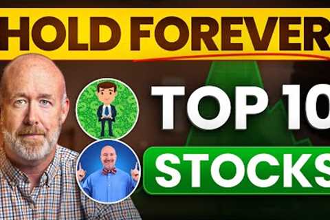 Our Top 10 Stocks to Set It & Forget It!