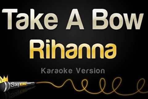 Rihanna - Take A Bow (Karaoke Version)