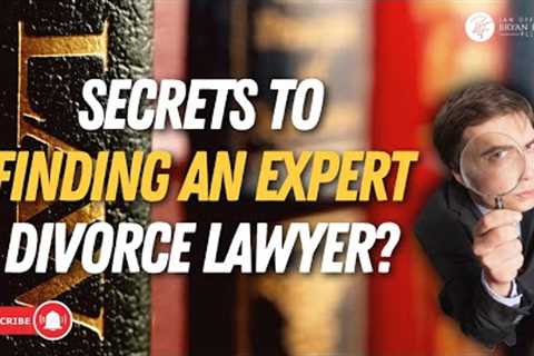 Top Tips for Selecting the Perfect Divorce Attorney: An Insider's Perspective