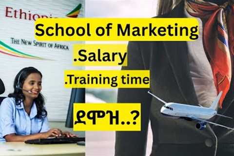 Ethiopian Airlines Marketing School | Training, Salary &amp; Career Guide 2025