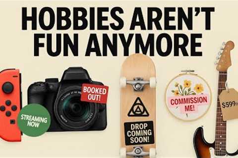 The grindification of hobbies
