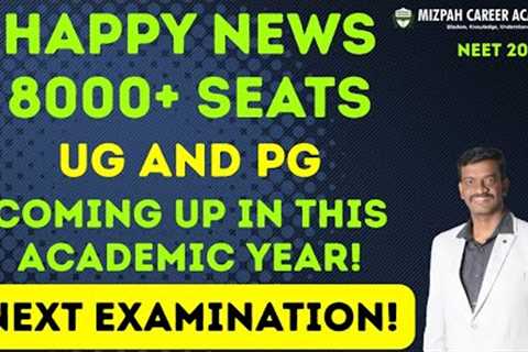 8000 + Medical Seats - Happy News for Medical Aspirants - Latest Updates - Mizpah Academy