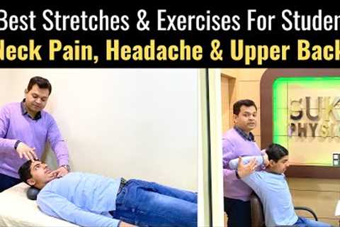 Neck Pain and Headaches, Stretching Exercises for Students, Upper Back Pain, Pain in Shoulder Blades