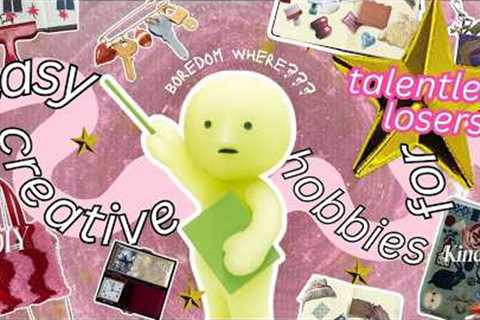 5 (very!!) easy creative hobbies for hot but untalented people!