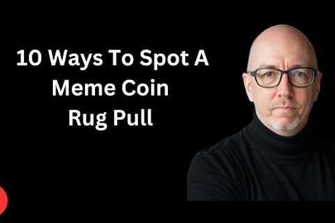 Crypto Safety Guide: Spot a Meme Coin Rug Pull in 10 Steps