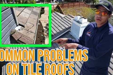 Common Problems With Tile Roofs, Why Do Tile Roofs Leak?