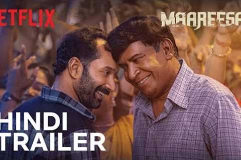 Maareesan | Hindi Trailer | Vadivelu, Fahadh Faasil | Netflix India