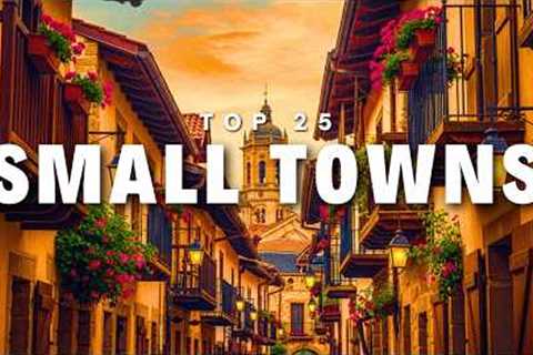 25 Most Wonderful  Small Towns To Visit In Europe 2025 | Travel Guide