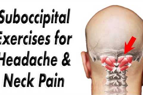 Suboccipital Exercises for Headache &amp; Neck Pain