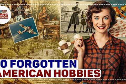 10 Forgotten American Hobbies That Deserve a Comeback in 2025 | Gone in America