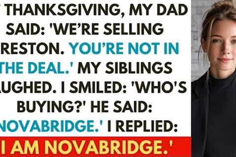 At Thanksgiving, My Dad Announced: 'We're Selling The Family Business – And You Get Nothing'