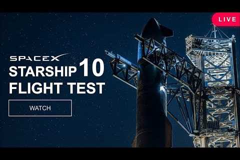 Starship Flight Test 10 SpaceX Broadcast. Starship Live Updates.