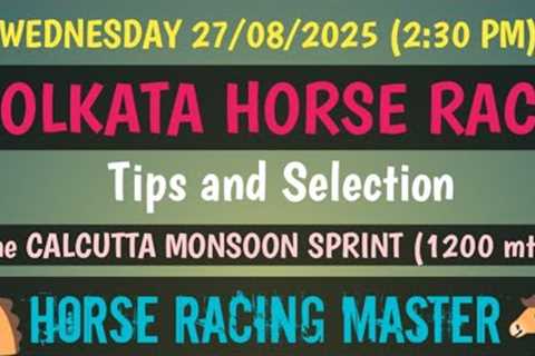 WEDNESDAY 27/08/2025🤙KOLKATA HORSE RACE 🤙Tips and Selection 🤙The CALCUTTA MONSOON SPRINT (1200..