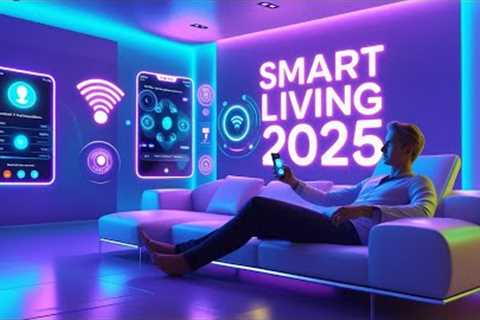 Smart Home 2025 | The Future of Smart Living Technology