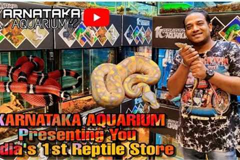 KARNATAKA AQUARIUM Presenting You India's 1st REPTILE STORE | Exotic Reptiles | #india #reptiles