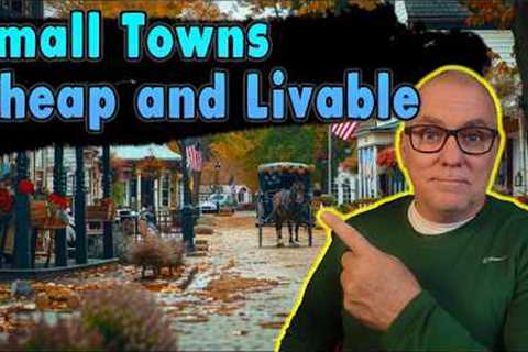 Top 10 U.S. Towns That Are Dirt Cheap But Actually Livable