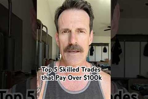 Top 5 Trades Jobs That Pay Over $100K