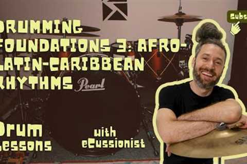 HOW TO PLAY DRUMS: DRUMMING FOUNDATIONS 3: AFRO-LATIN-CARIBBEAN RHYTHMS (LESSON 08, Q2-2025)