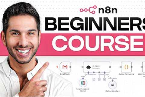 N8N FULL COURSE (LEARN N8N IN 4 HOURS FOR BEGINNERS)