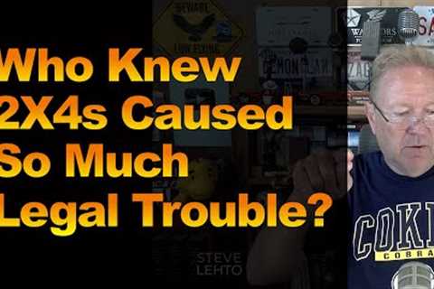 Who Knew 2X4s Caused So Much Legal Trouble?