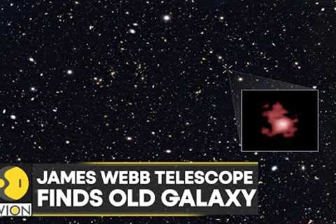 James Webb telescope finds 13.5 billion year old galaxy | Latest English News | WION News