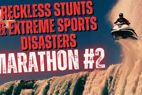 Reckless Stunts &amp; Extreme Sports Disasters Marathon 2
