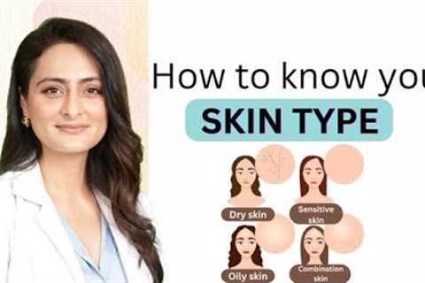 Skin type kaise pehchane | dry, oily, combination, sensitive , normal | Dermatologist | Dr. Aanchal