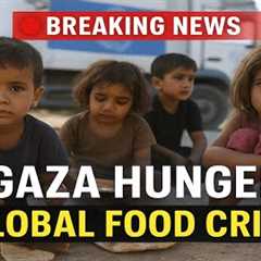 Breaking News Gaza Hunger Crisis — Hidden Truth About Global Food Crisis & World Hunger