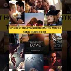 TOP 5 BEST HOLLYWOOD ROMANTIC MOVIES LIST TAMIL DUBBED MOVIES LIST 2024