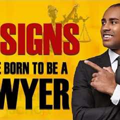10 Signs You Should Become A Lawyer