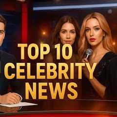 Top 10 Breaking Celebrity News Today | Hollywood’s Todays Headline | #celebritynews #ainews