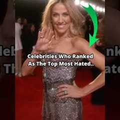 These Are The Most Hated Celebrities! 😳