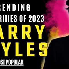 Harry Styles | Celebrity News | Trending Celebrities of 2023.